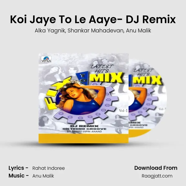 Koi Jaye To Le Aaye- DJ Remix mp3 song