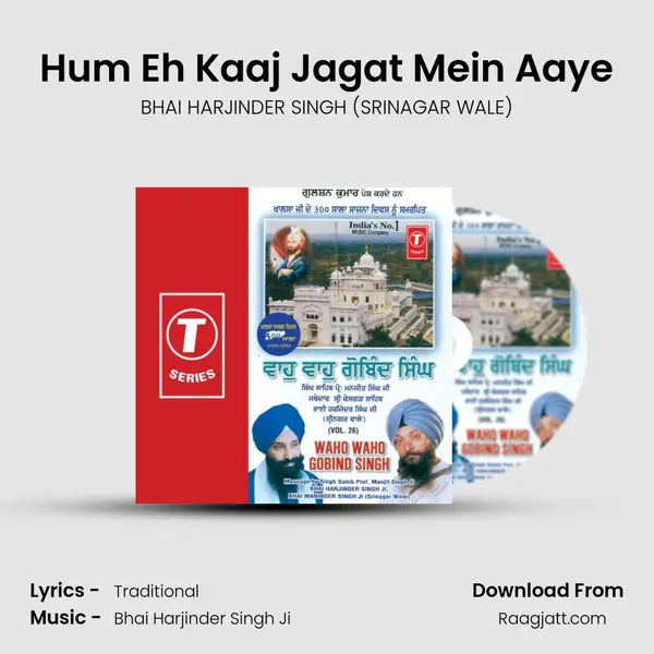 Hum Eh Kaaj Jagat Mein Aaye - BHAI HARJINDER SINGH (SRINAGAR WALE) album cover 