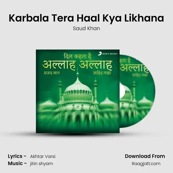 Karbala Tera Haal Kya Likhana - Saud Khan album cover 