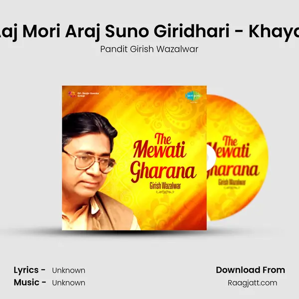 Aaj Mori Araj Suno Giridhari - Khayal - Pandit Girish Wazalwar album cover 