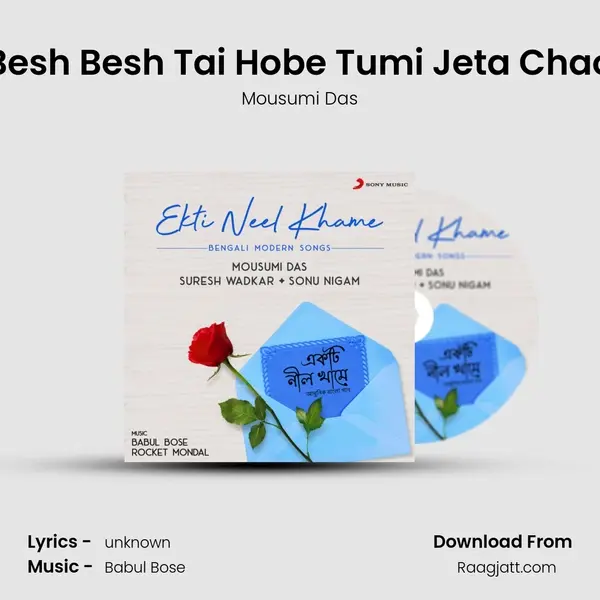 Besh Besh Tai Hobe Tumi Jeta Chao mp3 song