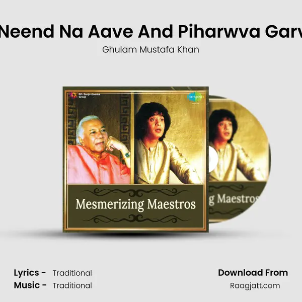 Sej Nis Neend Na Aave And Piharwva Garva Lago - Ghulam Mustafa Khan album cover 