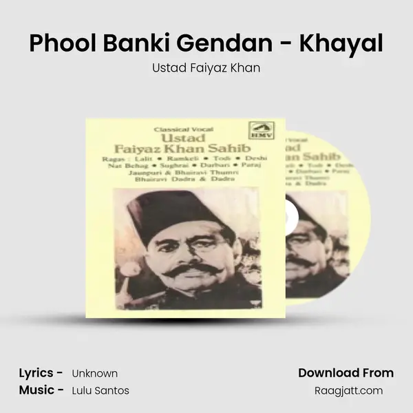 Phool Banki Gendan - Khayal - Ustad Faiyaz Khan album cover 