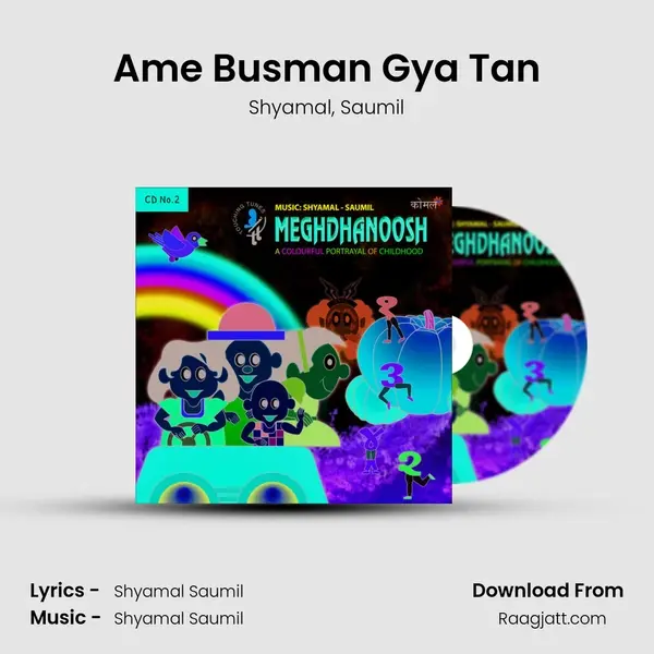 Ame Busman Gya Tan mp3 song