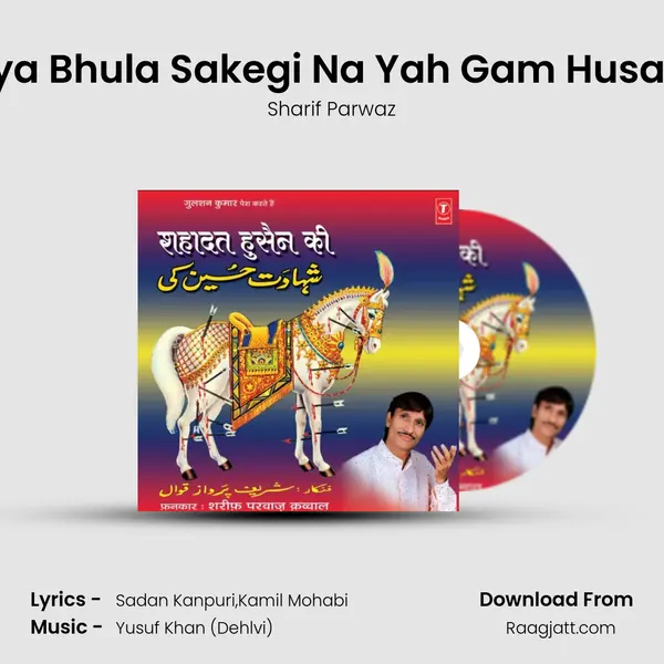 Duniya Bhula Sakegi Na Yah Gam Husain Ka mp3 song