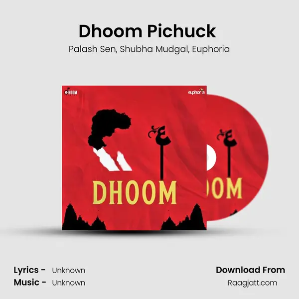 Dhoom Pichuck (feat. Shubha Mudgal) mp3 song