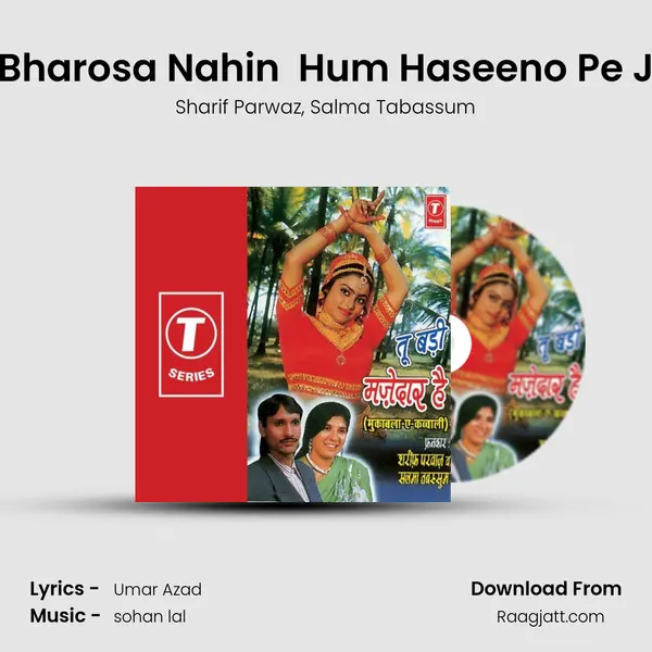 Ien Haseeno Ka Koi Bharosa Nahin  Hum Haseeno Pe Jinko Bharosa Nahin mp3 song