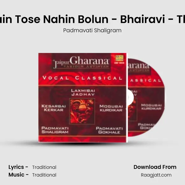 Ja Main Tose Nahin Bolun - Bhairavi - Thumri mp3 song