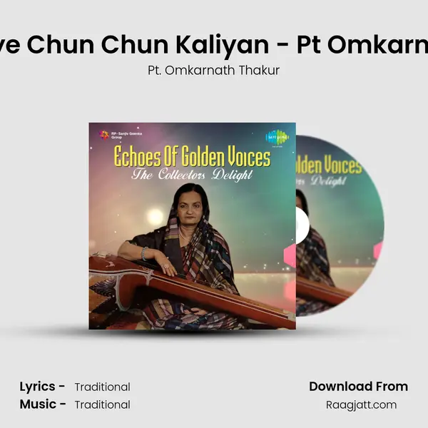 Malan Laaye Chun Chun Kaliyan - Pt Omkarnath Thakur mp3 song