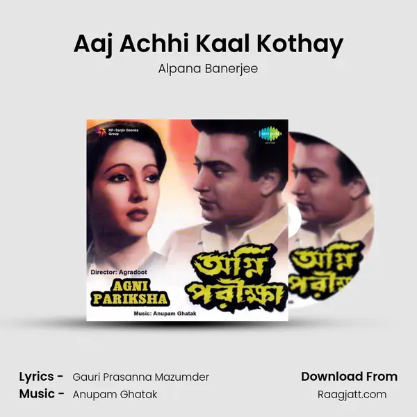 Aaj Achhi Kaal Kothay mp3 song