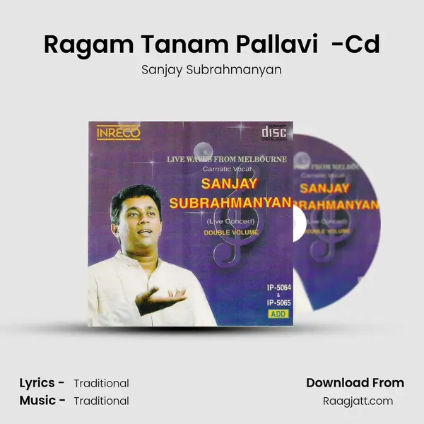 Ragam Tanam Pallavi (Sanjay) -Cd - Sanjay Subrahmanyan mp3 song