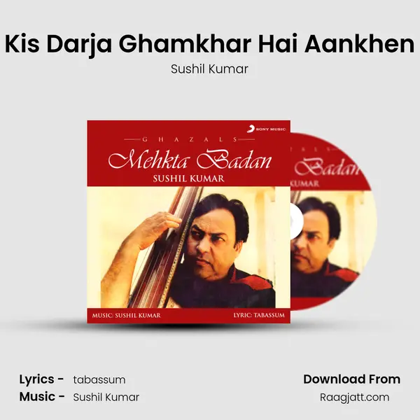 Kis Darja Ghamkhar Hai Aankhen mp3 song