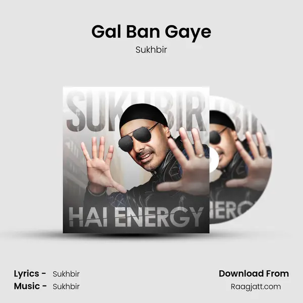 Gal Ban Gaye - Sukhbir album cover 