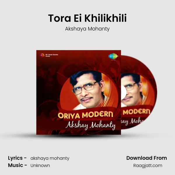 Tora Ei Khilikhili - Akshaya Mohanty album cover 