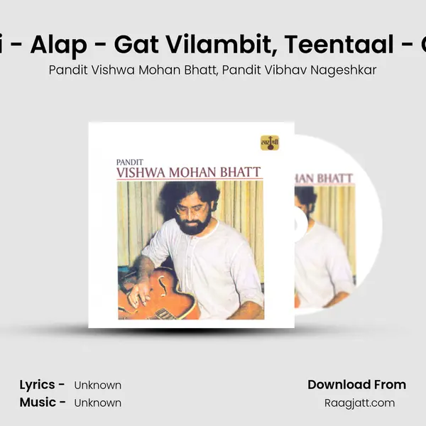 Raga Nat Bhairavi - Alap - Gat Vilambit, Teentaal - Gat Drut, Teentaal mp3 song