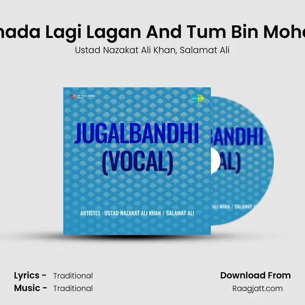 Raga - Abhogi Kanada Lagi Lagan And Tum Bin Mohe Kal Nahin Khayal - Ustad Nazakat Ali Khan album cover 