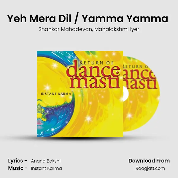 Yeh Mera Dil / Yamma Yamma (The 'Hardcore' Mix) - Shankar Mahadevan album cover 