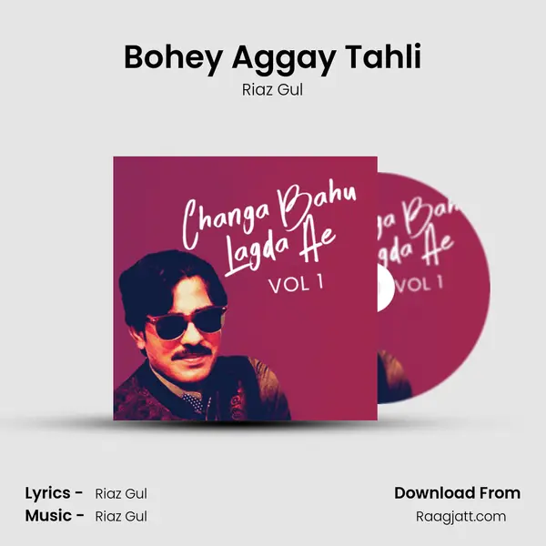 Bohey Aggay Tahli - Riaz Gul album cover 