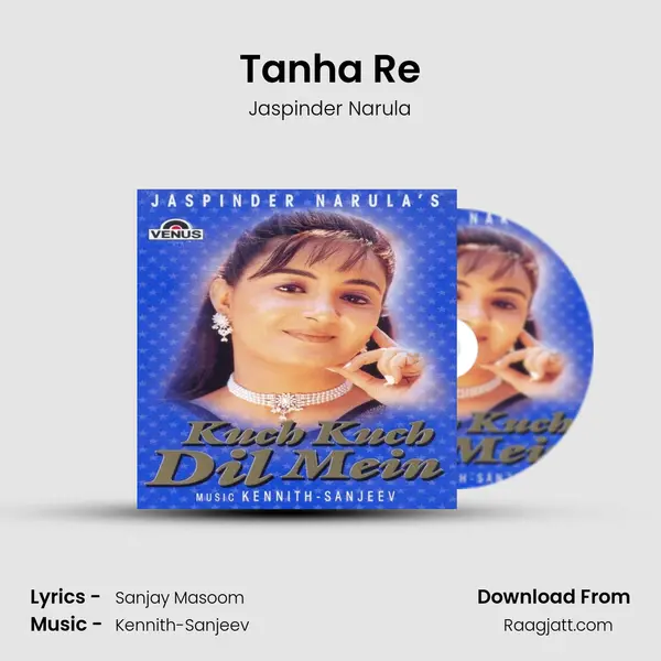 Tanha Re - Jaspinder Narula mp3 song