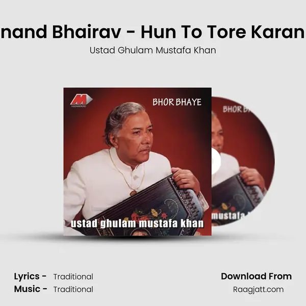 Raga Anand Bhairav - Hun To Tore Karan Jagee (Drut Teental) - Ustad Ghulam Mustafa Khan album cover 