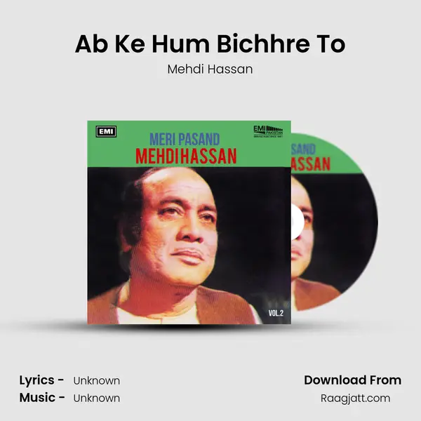 Ab Ke Hum Bichhre To - Mehdi Hassan album cover 