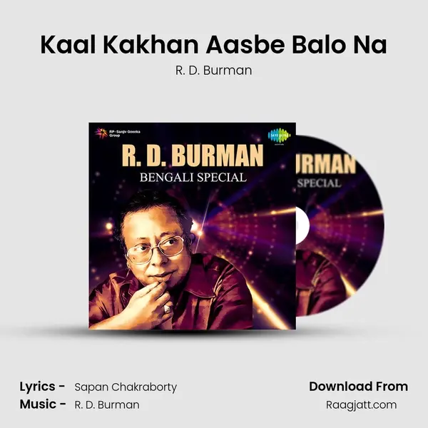 Kaal Kakhan Aasbe Balo Na - R. D. Burman mp3 song