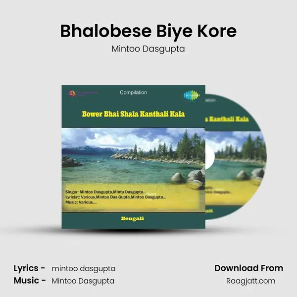 Bhalobese Biye Kore mp3 song