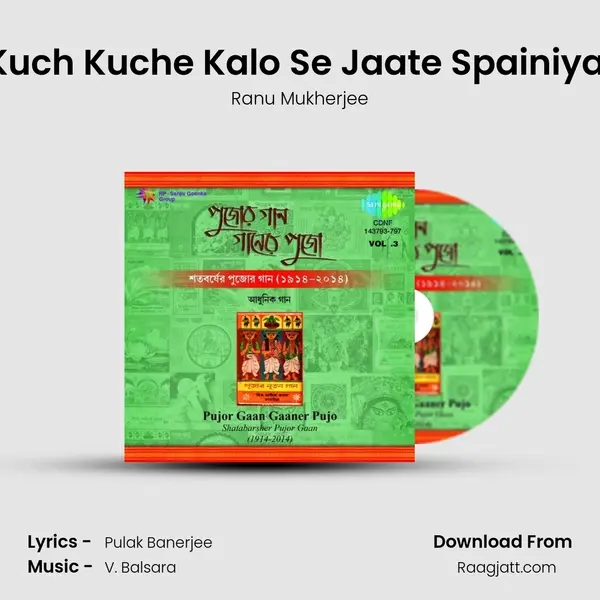 Kuch Kuche Kalo Se Jaate Spainiyal mp3 song