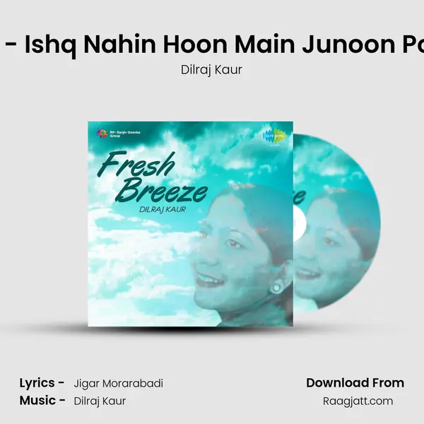 Hairat - E - Ishq Nahin Hoon Main Junoon Posh Nahin mp3 song