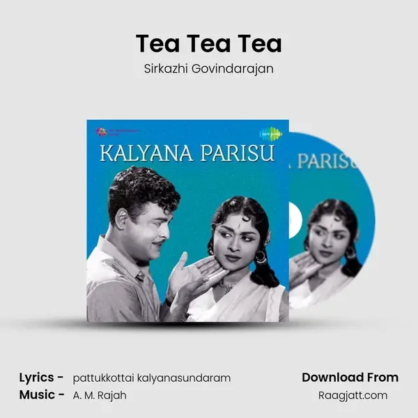 Tea Tea Tea - Sirkazhi Govindarajan album cover 