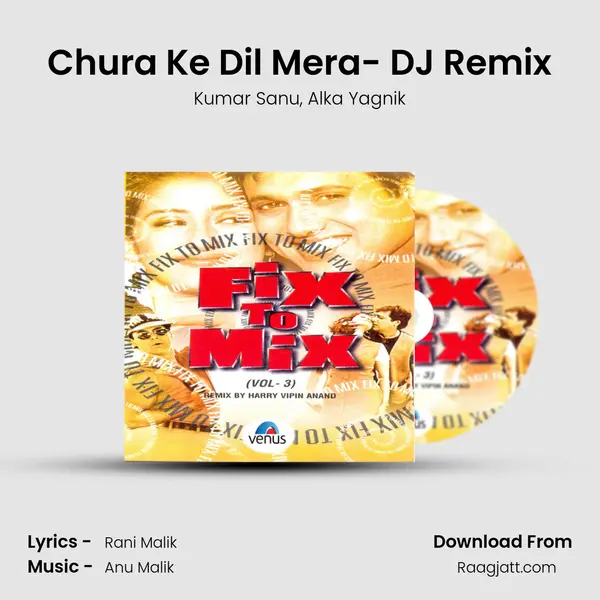 Chura Ke Dil Mera- DJ Remix mp3 song