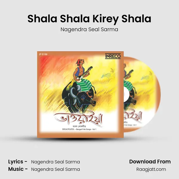 Shala Shala Kirey Shala - Nagendra Seal Sarma album cover 