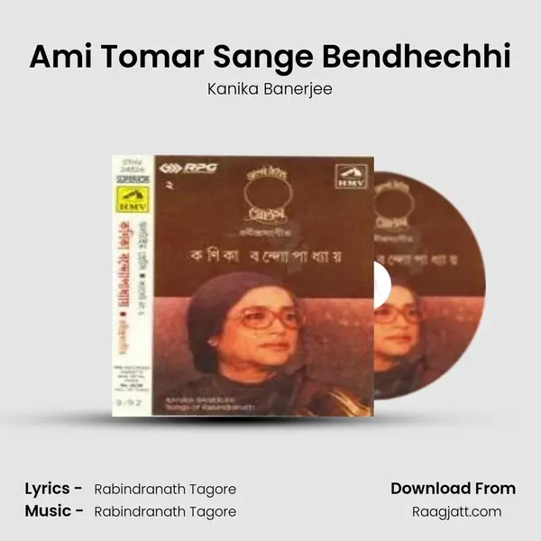 Ami Tomar Sange Bendhechhi mp3 song