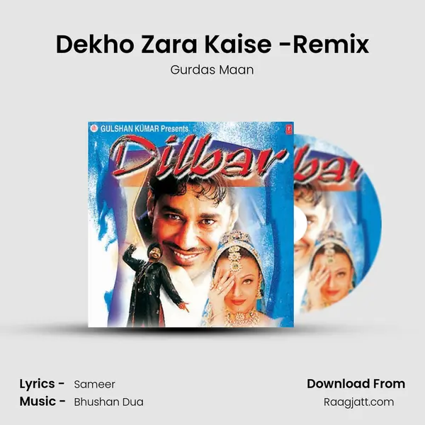 Dekho Zara Kaise -Remix mp3 song