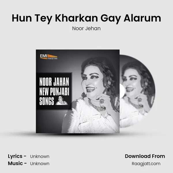 Hun Tey Kharkan Gay Alarum - Noor Jehan album cover 