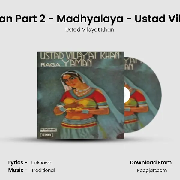 Raga Yaman Part 2 - Madhyalaya - Ustad Vilayat Khan mp3 song