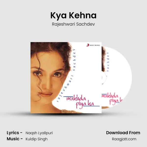 Kya Kehna - Rajeshwari Sachdev album cover 