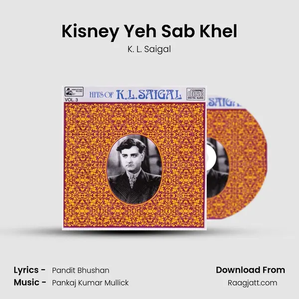 Kisney Yeh Sab Khel - K. L. Saigal album cover 