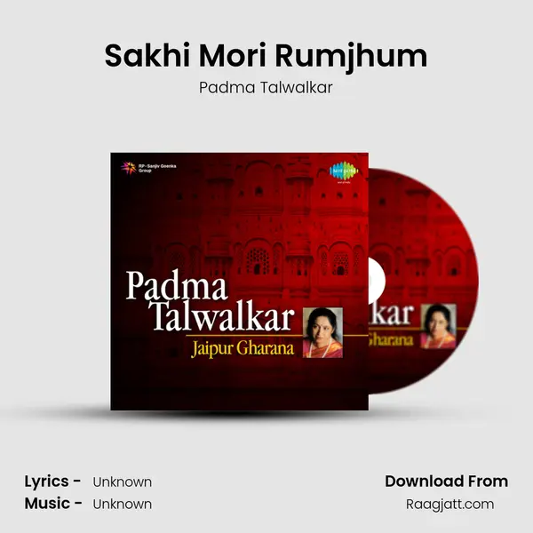 Sakhi Mori Rumjhum - Padma Talwalkar album cover 