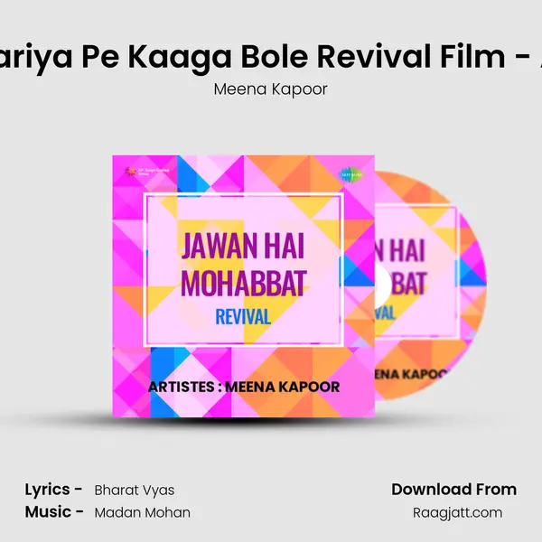 Mori Atariya Pe Kaaga Bole Revival Film - Ankhen - Meena Kapoor album cover 