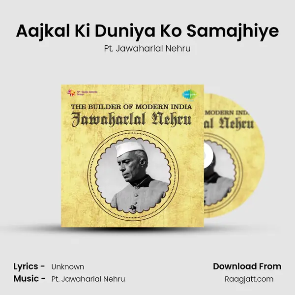 Aajkal Ki Duniya Ko Samajhiye - Pt. Jawaharlal Nehru album cover 