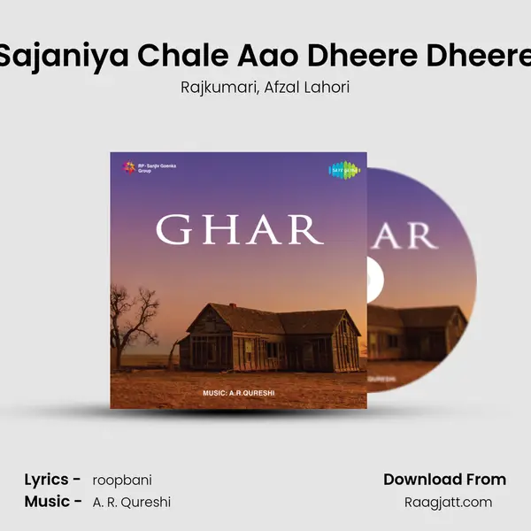 Sajaniya Chale Aao Dheere Dheere mp3 song