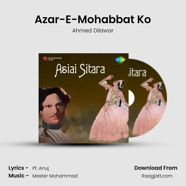 Azar-E-Mohabbat Ko - Ahmed Dilawar album cover 