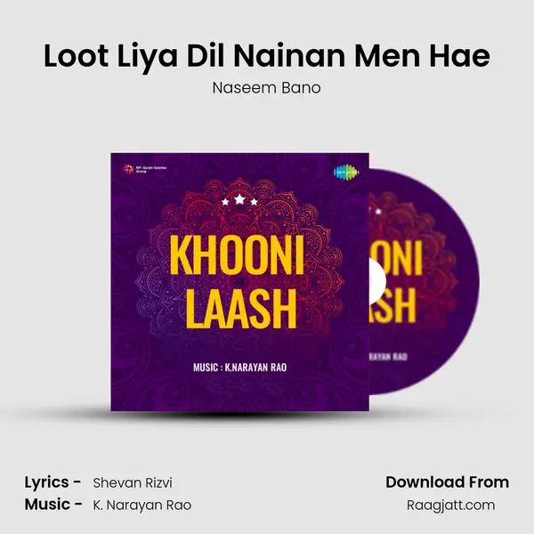 Loot Liya Dil Nainan Men Hae mp3 song