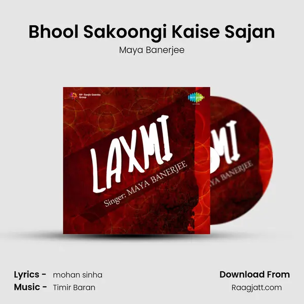 Bhool Sakoongi Kaise Sajan - Maya Banerjee album cover 