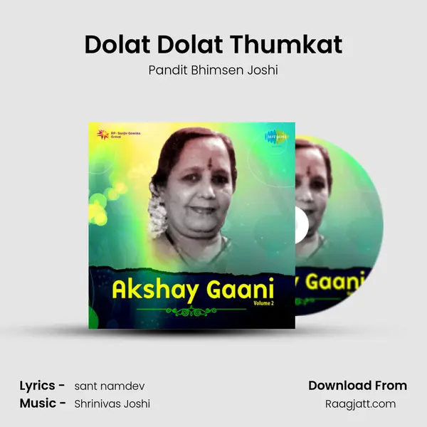 Dolat Dolat Thumkat - Pandit Bhimsen Joshi album cover 