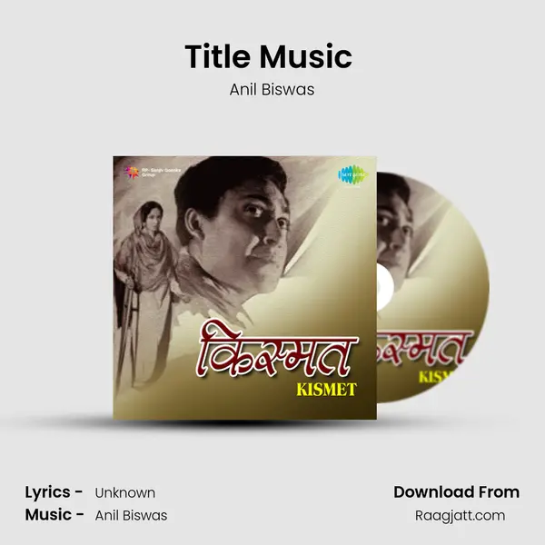 Title Music (Kismat) - Anil Biswas album cover 