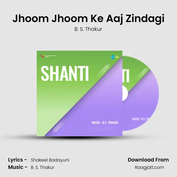 Jhoom Jhoom Ke Aaj Zindagi mp3 song