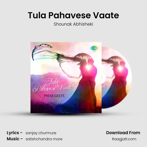 Tula Pahavese Vaate - Shounak Abhisheki album cover 