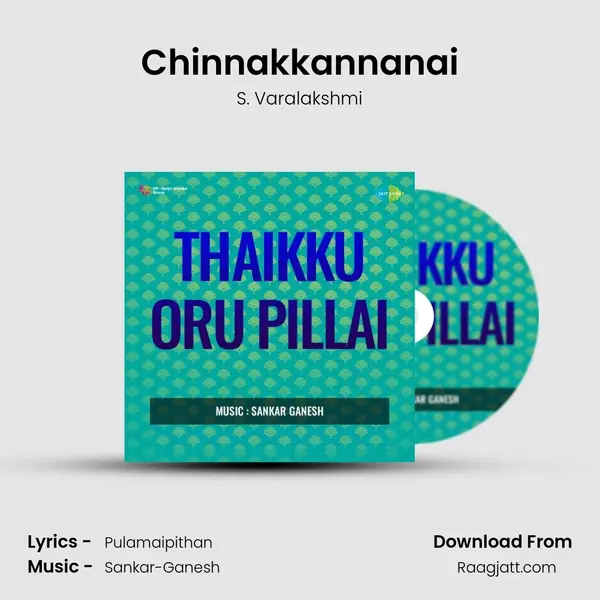 Chinnakkannanai mp3 song